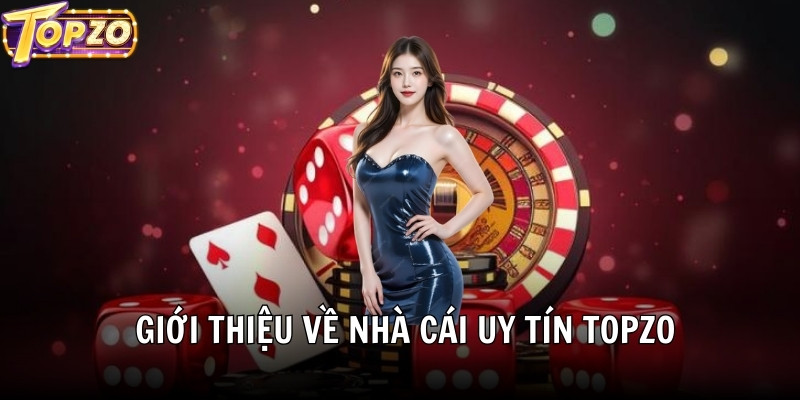 Nhà cái Topzo ra đời từ 2018 và khẳng định chất lượng cao
